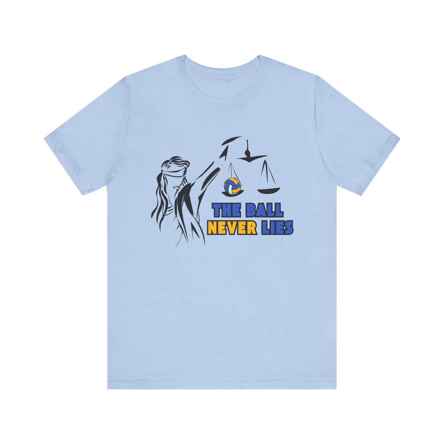 "The Ball Never Lies" Scale of Justice Volleyball Unisex Tee – Beach, Indoor, & Beyond