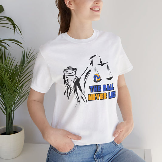 "The Ball Never Lies" Scale of Justice Volleyball Unisex Tee – Beach, Indoor, & Beyond