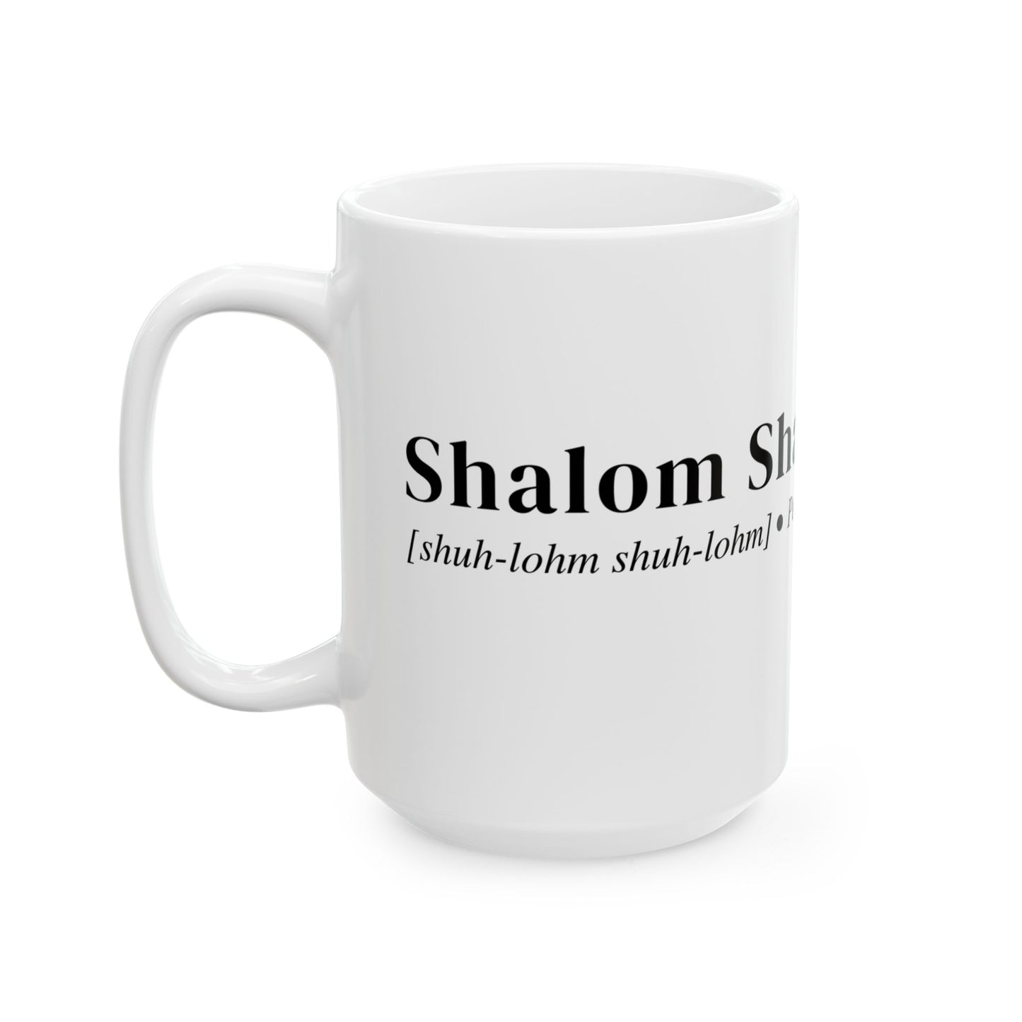 Christian Accent Coffee Mug (11 or 15oz, white) with the 'Shalom Shalom - Perfect Peace" definition