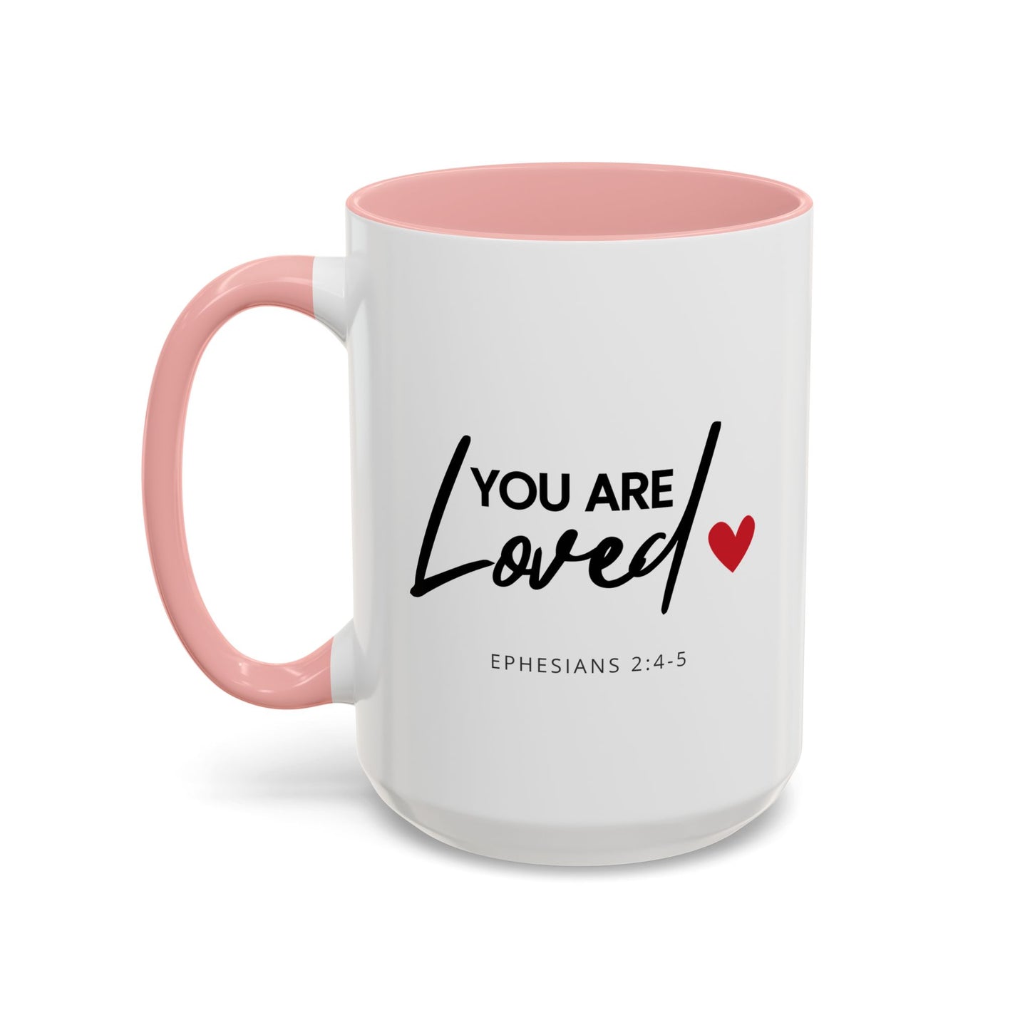 Christian Accent Coffee Mug (11 or 15oz, various colors) 'You are loved' (Ephesians 2:4-5)