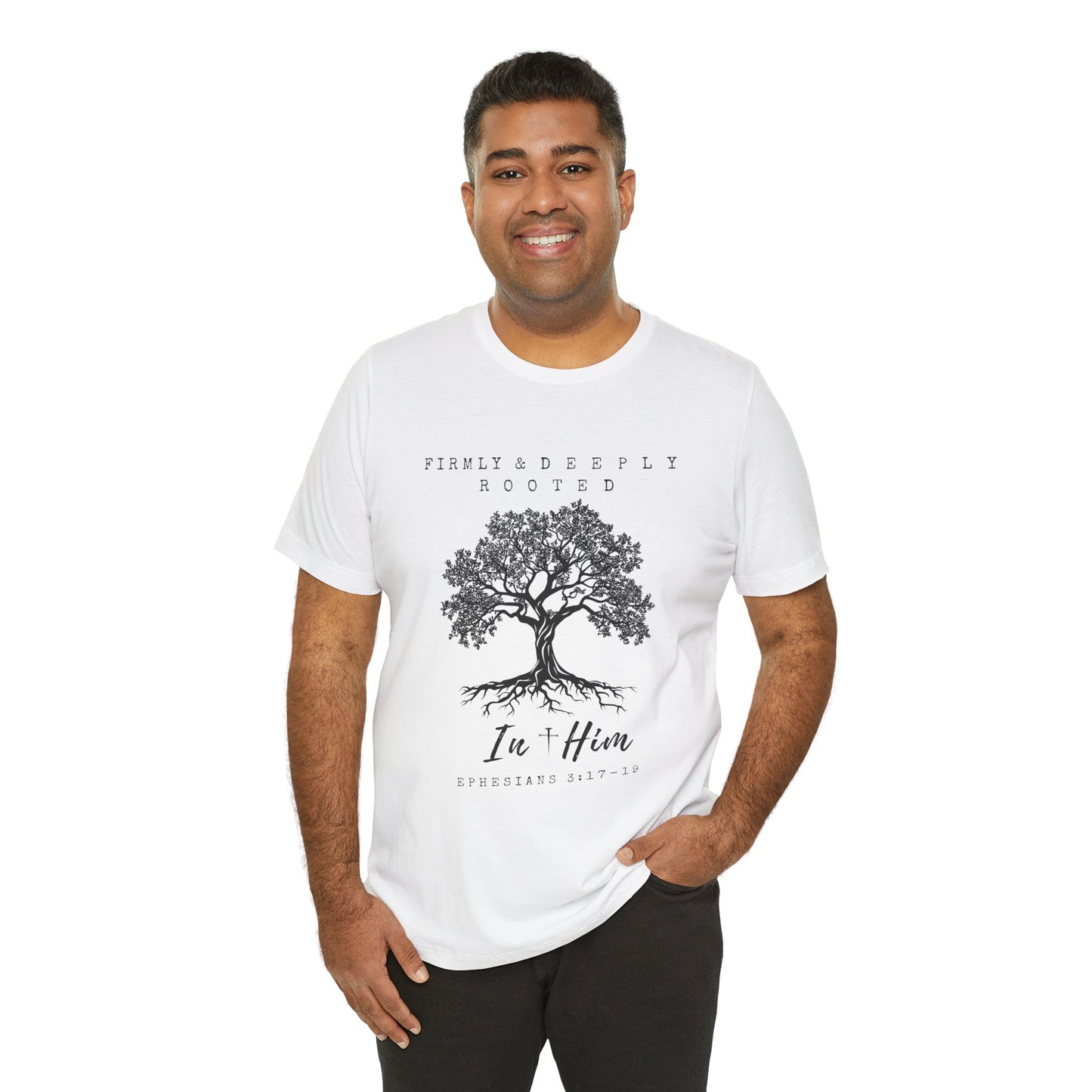 Christian Inspirational T-Shirt - 'Firmly & Deeply Rooted in Him' (Ephesians 3:17-19) - Express Delivery available