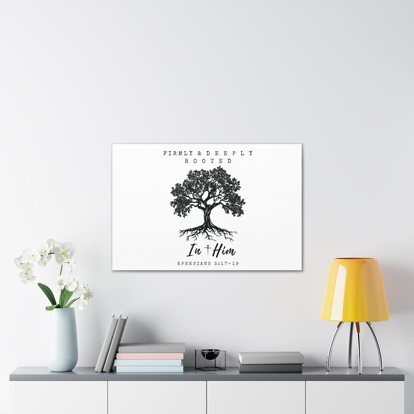 Firmly & Deeply Rooted in Him (Ephesians 3:17-19) Stretched Canvas Christian Inspirational Wall Art