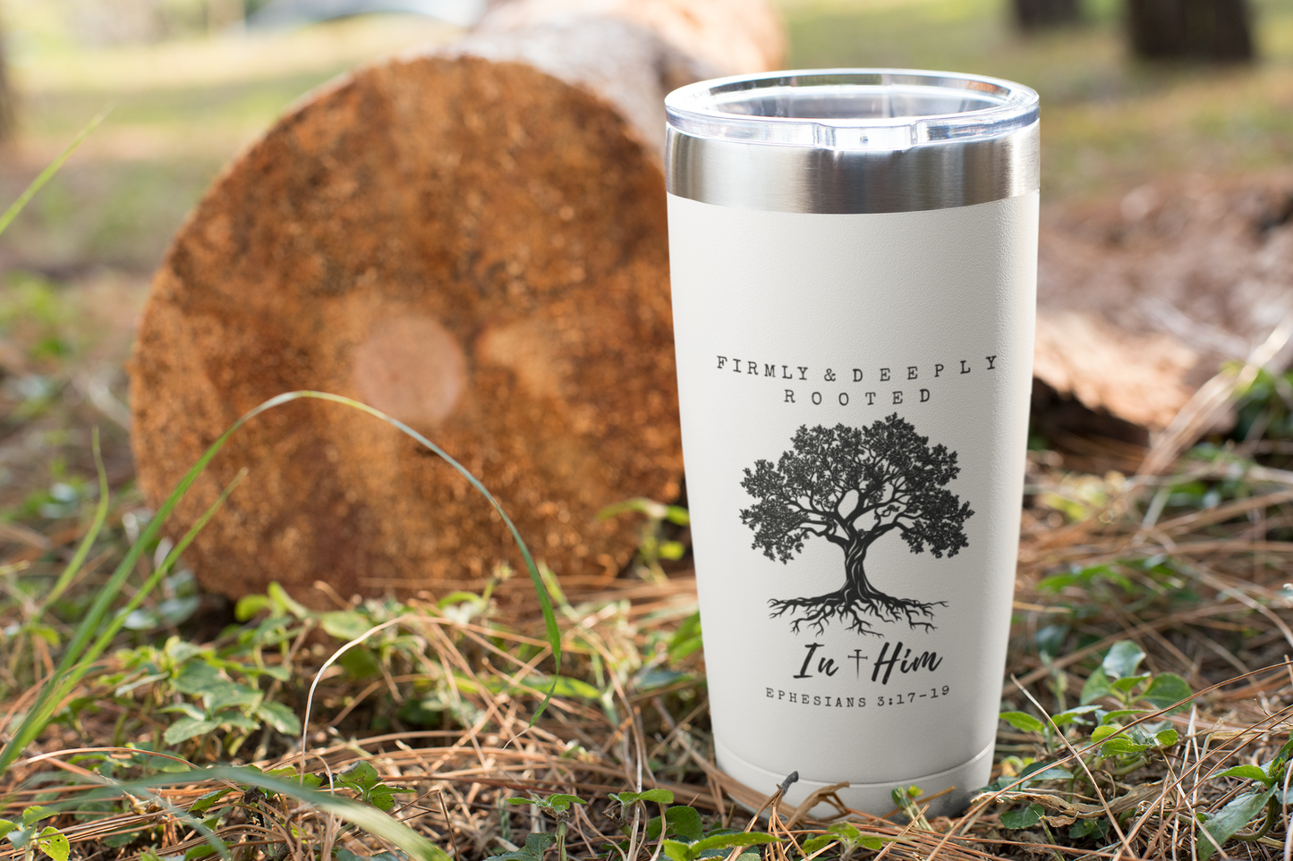 Firmly & Deeply Rooted in Him (Ephesians 3:17-19) Christian Inspirational 20 oz. Tumbler