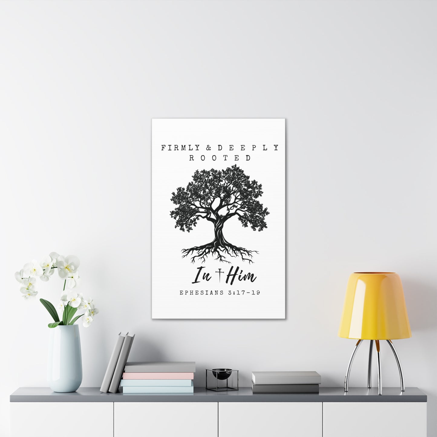 Firmly & Deeply Rooted in Him (Ephesians 3:17-19) Stretched Canvas Christian Inspirational Wall Art